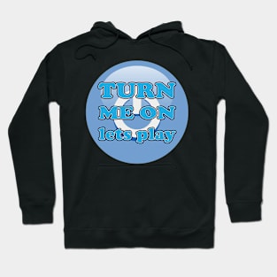 Turn Me On Lets Play Blue Hoodie